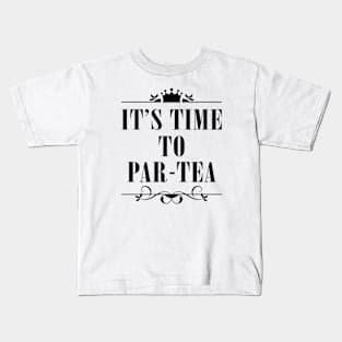 It's Time To Par-tea Kids T-Shirt